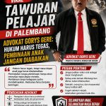 Viral Tawuran Pelajar di Palembang, Advokat Gorys Gere: Hukum Harus Tegas, Pembinaan Anak Jangan Diabaikan
